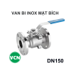 Van bi inox mặt bích DN150